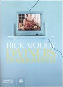 Diviners by Rick Moody