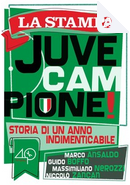 Juve campione by Guido Boffo, Marco Ansaldo, Massimiliano Nerozzi, Niccolò Zancan