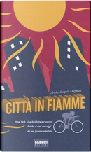 Città in fiamme by Ariel Dorfman, Joaquin Dorfman