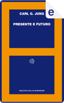 Presente e futuro by Carl Gustav Jung