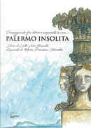 Palermo insolita, passeggiando fra storie e acquerelli. Ediz. illustrata by Lietta Valvo Grimaldi