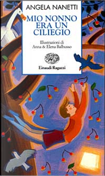 Mio nonno era un ciliegio by Angela Nanetti