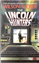 The Lincoln Hunters by Wilson Tucker