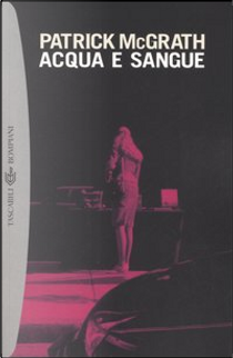 Acqua e sangue by Patrick McGrath