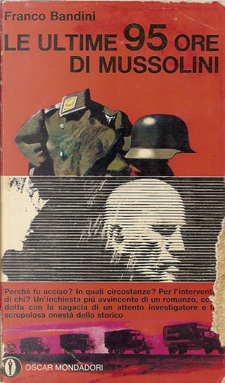 Le ultime 95 ore di Mussolini by Franco Bandini, Mondadori, Paperback ...
