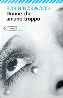 Donne che amano troppo by Robin Norwood