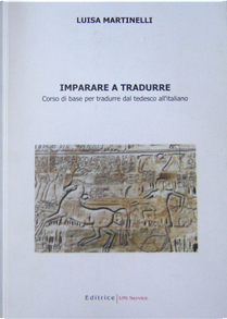 Imparare a tradurre by Luisa Martinelli Stelzer