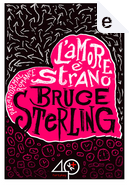 L'amore è strano by Bruce Sterling