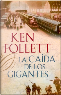 La caída de los gigantes by Ken Follett