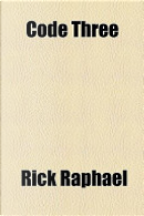 Code Three by Rick Raphael