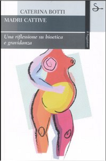 Madri cattive by Caterina Botti