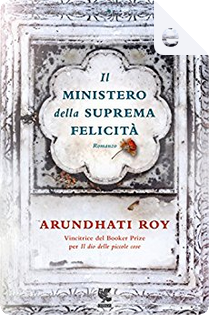 Il ministero della suprema felicità by Arundhati Roy