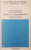 Dopo la schizofrenia by Arnaldo Ballerini, Mario Rossi Monti