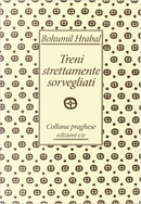 Treni strettamente sorvegliati by Bohumil Hrabal
