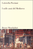 I mille anni del Medioevo by Gabriella Piccinni