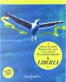 La libertà raccontata a ragazze e ragazzi by Pierfranco Pellizzetti