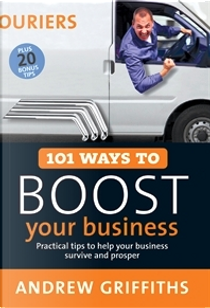 101 Ways to Boost Your Business by Andrew Griffiths