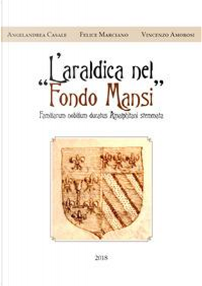 L'araldica nel «Fondo Mansi» by Angelandrea Casale, Felice Marciano, Vincenzo Amorosi