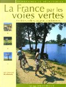 La France par les voies vertes by Michel Bonduelle
