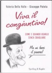 Viva il congiuntivo! by Giuseppe Patota, Valeria Della Valle