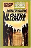 Oltre il limite by Robert Silverberg