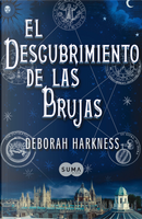 El descubrimiento de las brujas by Deborah E. Harkness