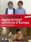 Continente K. Agota Kristof scrittrice d'Europa by Agota Kristof, BergKraut Eric