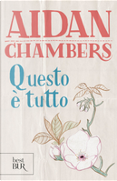 Questo è tutto by Aidan Chambers