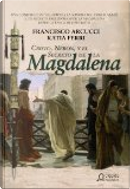 Cristo, Nerón y el secreto de la Magdalena by Francesco Arcucci, Katia Ferri