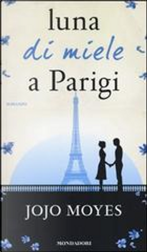 Luna di miele a Parigi by Jojo Moyes
