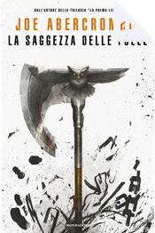 La saggezza delle folle by Joe Abercrombie