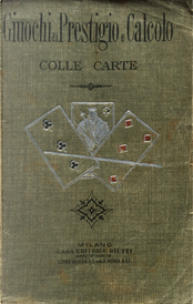 Manuale di giuochi di prestigio e calcolo colle carte by Colombo Nari Manuale di giuochi di prestigio e calcolo colle carte by Colombo Nari