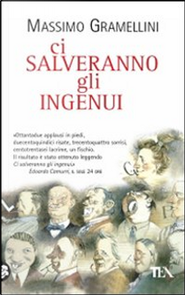 Ci salveranno gli ingenui by Massimo Gramellini