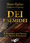 Dei e semidei by Francesco Esposito, Mauro Biglino