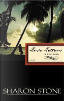 Love letters in the sand by Sharon Stone
