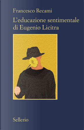 L'educazione sentimentale di Eugenio Licitra by Francesco Recami