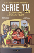 Il mio primo dizionario delle serie TV cult by Claudio Gotti, Matteo Marino