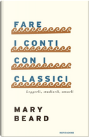 Fare i conti con i classici by Mary Beard