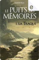 Le Puits des mémoires, Tome1 by Gabriel Katz