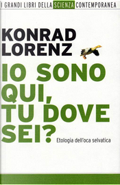 Io sono qui, tu dove sei? by Konrad Lorenz Io sono qui, tu dove sei? by Konrad Lorenz