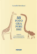 55 fotograforismi by Leonello Bertolucci
