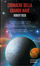 Cronache della Grande Nave by Robert Reed