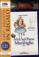Alice nel paese delle meraviglie. Ediz. integrale. Con gadget by Lewis Carroll