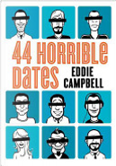 44 Horrible Dates by Eddie Campbell