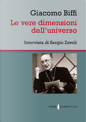 Le vere&nbsp;dimensioni&nbsp;dell'universo by Giacomo Biffi, Sergio Zavoli