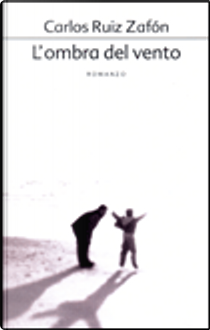 L'ombra del vento by Carlos Ruiz Zafon