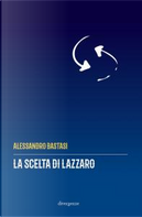 La scelta di Lazzaro by Alessandro Bastasi