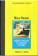 Nero Wolfe e i ragni d'oro by Rex Stout