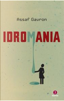 Idromania by Assaf Gavron