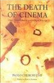 The Death of Cinema by Foreward by Martin Scorsese, Paolo Cherchi Usai, Paulo Cherchi Usai The Death of Cinema by Foreward by Martin Scorsese, Paolo Cherchi Usai, Paulo Cherchi Usai